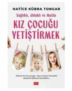 Sağlıklı Ahlaklı ve Mutlu Kız Çocuğu Yetiştirmek