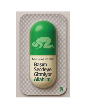 Başım Secdeye Gitmiyor Allah'ım